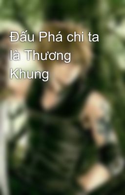 Đấu Phá chi ta là Thương Khung