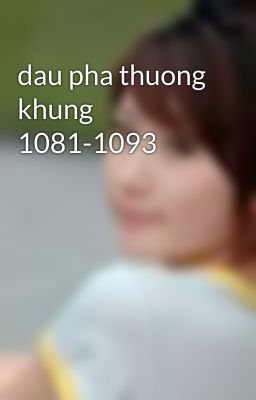 dau pha thuong khung 1081-1093