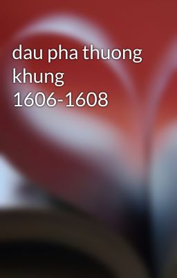 dau pha thuong khung 1606-1608