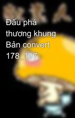 Đấu phá thương khung Bản convert 178_197