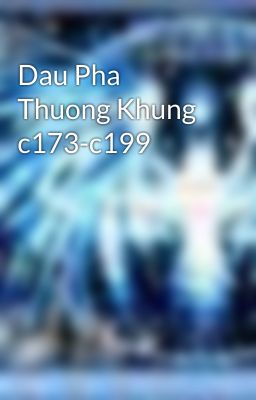 Dau Pha Thuong Khung c173-c199