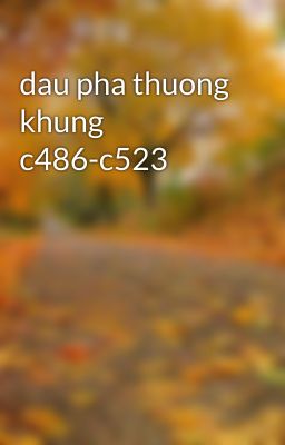 dau pha thuong khung c486-c523