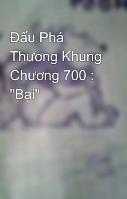 Đấu Phá Thương Khung Chương 700 : 