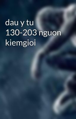 dau y tu 130-203 nguon kiemgioi