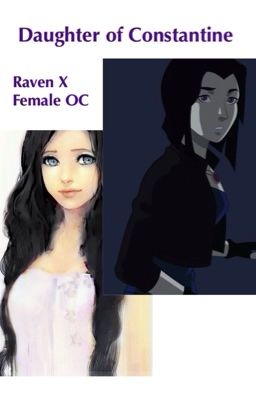 Daughter of Constantine (Raven X Female OC)