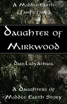 Daughter of Mirkwood [Lord of the Rings | Haldir]