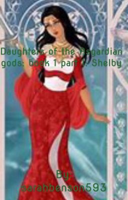 Daughters of the Asgardian gods: book 1: Shelby