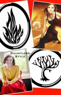 Dauntless Style (Divergent Fan fic)