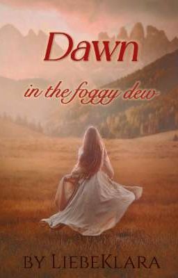 Dawn in the Foggy Dew