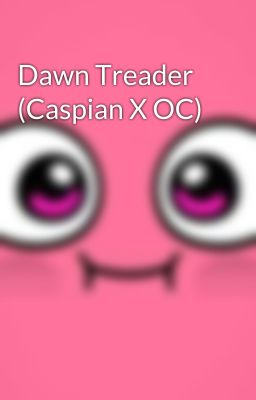 Dawn Treader (Caspian X OC) 