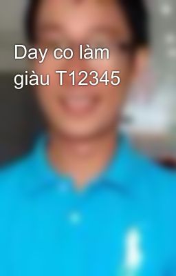 Day co làm giàu T12345