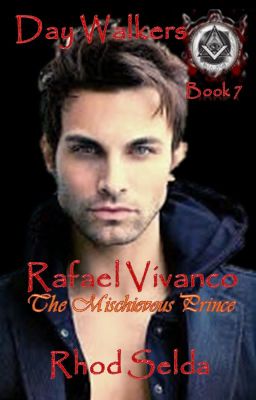 Day Walkers Series 7, Rafael Vivanco-The Mischievous Prince (Complete)