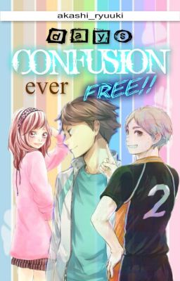 Days Confusion Ever Free!! [Haikyuu! Fanfiction]