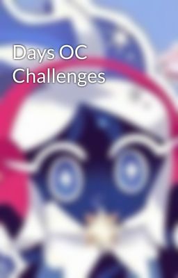 Days OC Challenges