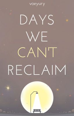 Days We Can't Reclaim