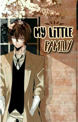     Dazai's Little Family [ Dazai X Reader]