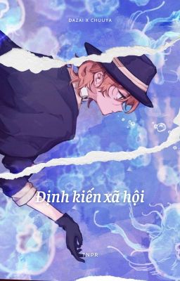 [Dazai x Chuuya] Định kiến xã hội