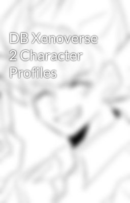 DB Xenoverse 2 Character Profiles