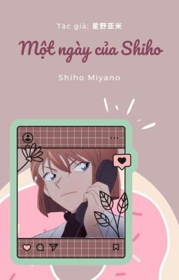 [DC] [AllShi] Một ngày của Shiho Miyano