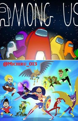 Dc super hero girls en Amoung Us