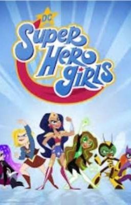 Dc Súper Hero Girls harem X portador del omnitrix lector