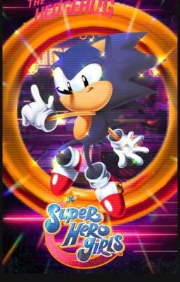 Dc superhero girls(sonic the hedgehog) 2