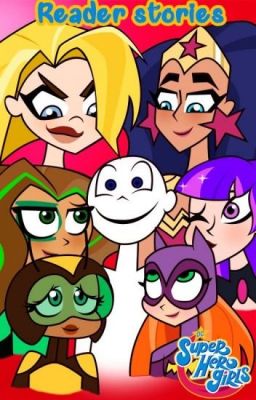 DC Superhero Girls x Male OC One-Shots