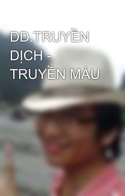 DD.TRUYỀN DỊCH - TRUYỀN MÁU