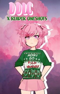 DDLC X Reader Oneshots