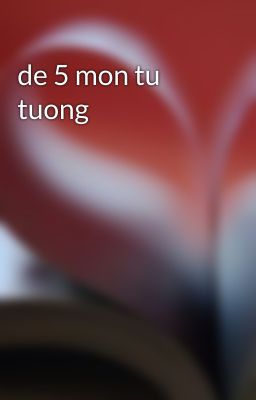 de 5 mon tu tuong