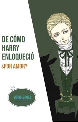 De cómo Harry enloqueció ¿Por amor? 