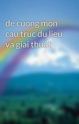 de cuong mon cau truc du lieu va giai thuat