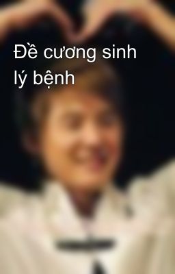 Đề cương sinh lý bệnh