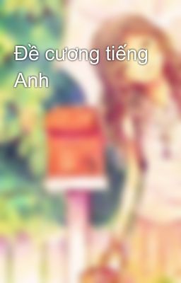 Đề cương tiếng Anh