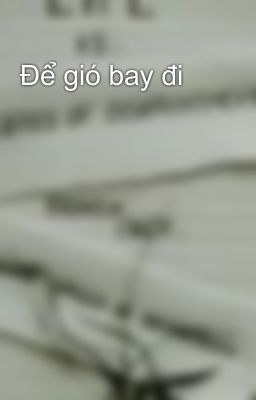 Để gió bay đi