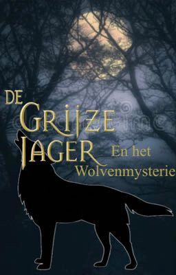 De Grijze Jager en het wolvenmysterie 