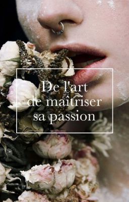 De l'art de maîtriser sa passion