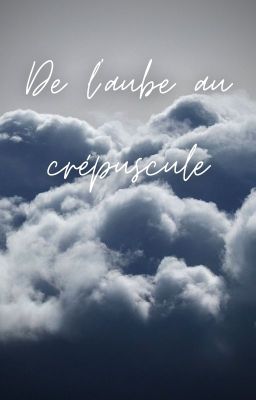 De l'aube au crépuscule