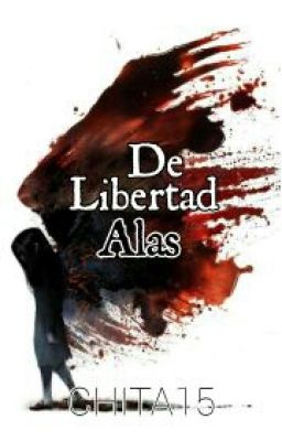 De libertad, Alas #PGP2016 #Susurros2k16