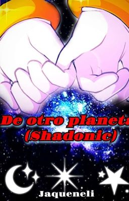 de otro planeta (shadonic) (Pausa Indeterminada) 