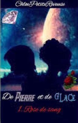 De Pierre et de Glace. Tome 1: Rose de Sang (En Pause)