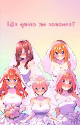 ¿De quien me enamore? || Gotoubun no hanayome 