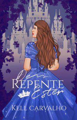 De Repente Ester || Livro 1 (Retirado)