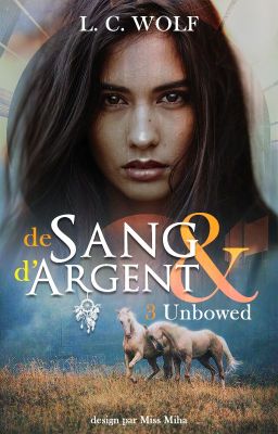 DE SANG ET D'ARGENT T3 Unbowed [Terminée]