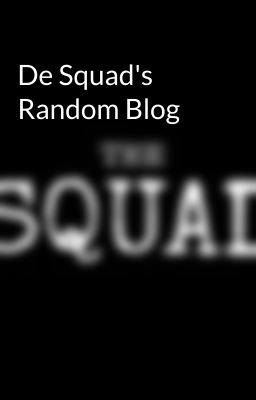 De Squad's Random Blog