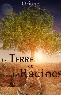 De terre et de racines (Publié sur Amazon/Wattys 2016)