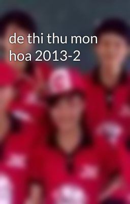 de thi thu mon hoa 2013-2