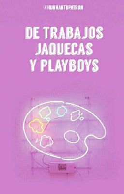 De trabajos, jaquecas y playboys || HunHan ✔