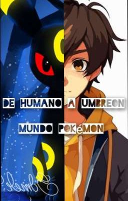 De un humano a un....¿Umbreon?