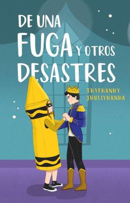 De una fuga y otros desastres •TERMINADA•